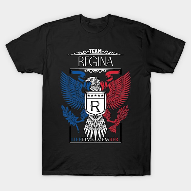 Team Regina Lifetime Member, Regina Name, Regina Middle Name T-Shirt by smikeequinox